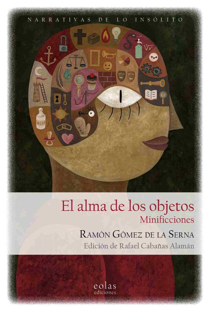 El cardumen de ojos que habita en cada objeto: Gómez de la Serna, un frescor inclasificable